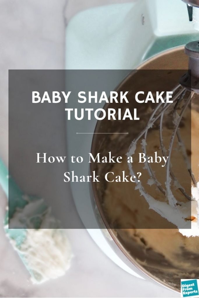 Baby Shark Cake Tutorial: How to Make a Baby Shark Cake?