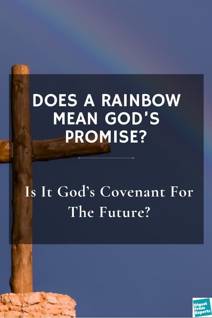 Does a Rainbow Mean God's Promise? Is It God's Covenant For The Future?