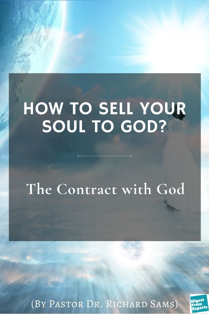 How To Sell Your Soul To God? The Contract with God (By Pastor Dr. Richard Sams)